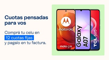 Cuotas pensadas para vos, comprá tu celu en hasta 12 cuotas fijas y pagalo en tu factura.