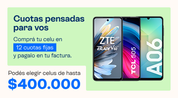 Cuotas sin tarjeta, comprá tu celu en hasta 12 cuotas fijas y pagalo en tu factura.
