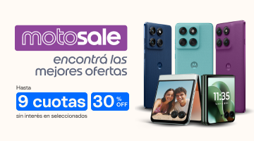 Aprovechá Moto Sale y llevate el celu que tanto queres con hasta 30% de descuent y hasta 9 cuotas sin interes.