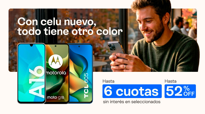 Con celu nuevo todo tiene otro color. Hasta cincuenta y dos porciento de descuento y hasta 6 cuotas sin interés en celus seleccionados