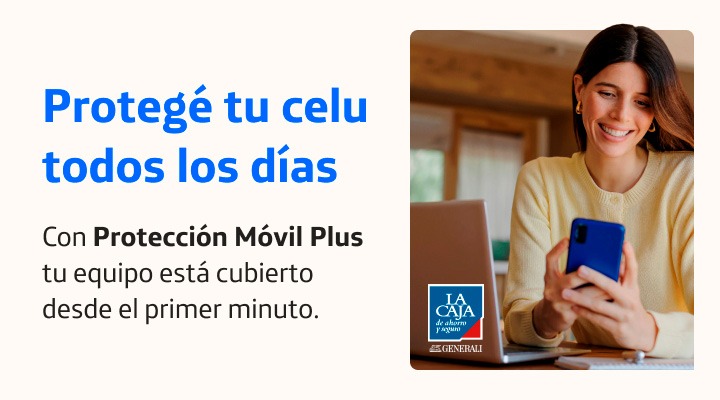 Protegé tu celu todos los días. Con Protección Móvil Plus tu equipo está cubierto desde el primer minuto.