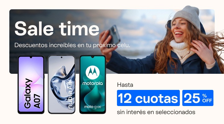 Sale Time, descuentos increíbles en tu próximo celu hasta 25% de descuento y hasta 12 cuotas sin interés.