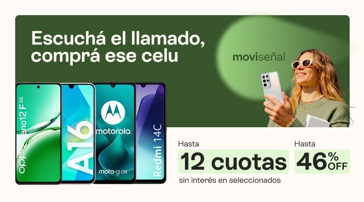 Moviseñal. Atendé el llamado, comprá ese celu. hasta 12 cuotas sin interés y hasta 46% de descuento en celus seleccionados