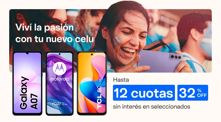 Viví la pasión con tu nuevo celu. Hasta 32 porciento de descuento y hasta 12 cuotas sin interés en seleccionados 