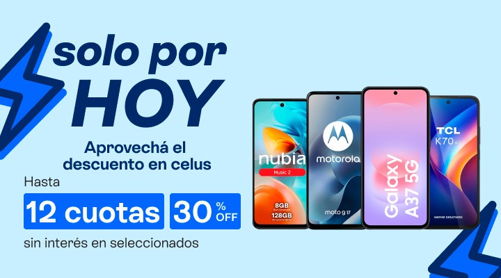 Solo por hoy. Aprovechá el descuento en celus. Hasta 30 porciento de descuento. Llevalo en hasta 12 cuotas en tu factura